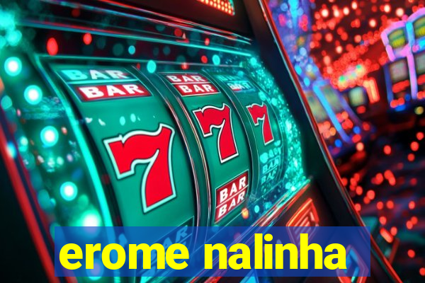 erome nalinha